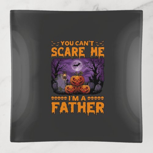 You Can Scare Me Father Halloween Pumpkins Graveya Trinket Tray