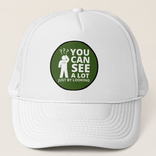 YOU CAN SEE A LOT JUST BY LOOKING funny sarcastic  Trucker Hat (Front)