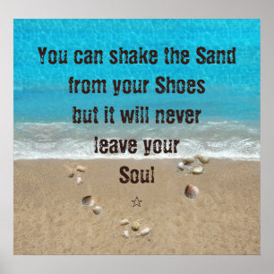You can shake the sand from your shoes... poster