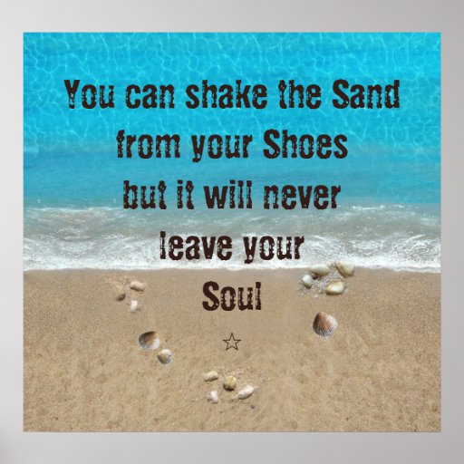 You can shake the sand from your shoes... poster | Zazzle