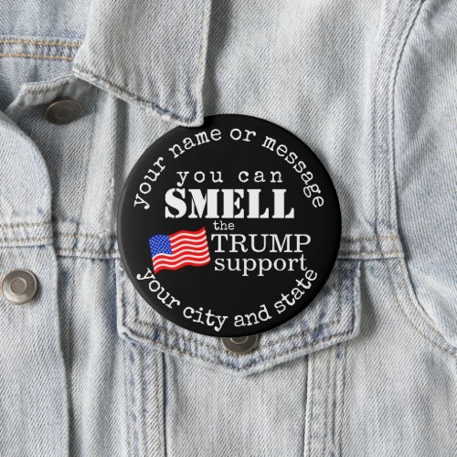 You Can Smell The Trump Support American Patriot Button