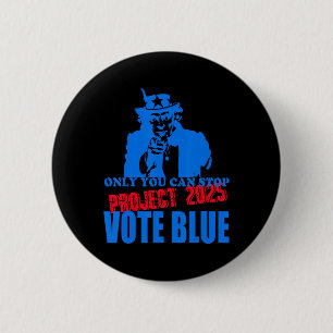You Can Stop Project 2025 Anti-trump Vote Blue Button