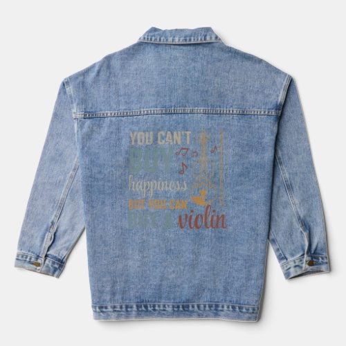 You Can t Buy Happiness But You Can Buy A Violin I Denim Jacket