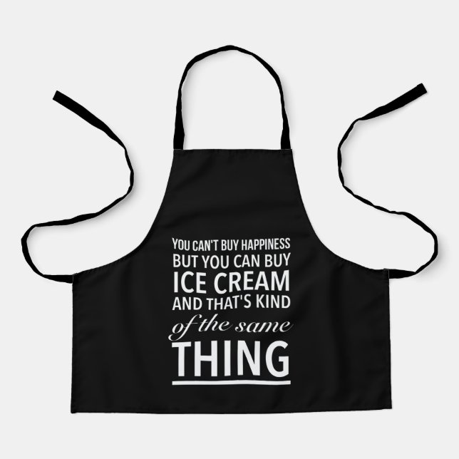 You can’t buy happiness but you can ice cream apron (Front)