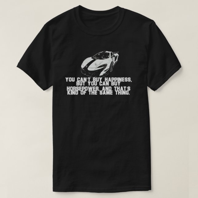 You can’t buy happiness, you can buy horsepower T-Shirt (Design Front)