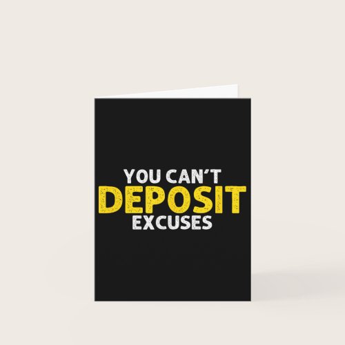 You Can’t Desit Excuses Motivational Entrepreneur  Card