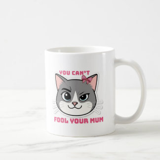 You Can’t Fool Your Mom Funny Cat Mug