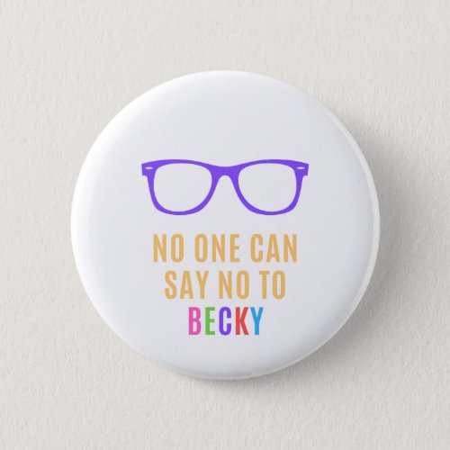 You Canât Say No to Becky Button