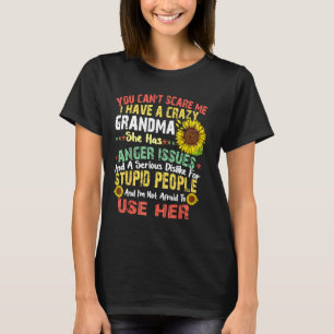 You Can T Scare Me I Have A Crazy Grandma Hallowee T-Shirt