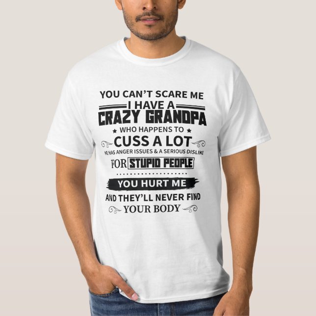 YOU CAN’T SCARE ME I HAVE A CRAZY GRANDPA WHO HAPP T-Shirt (Front)