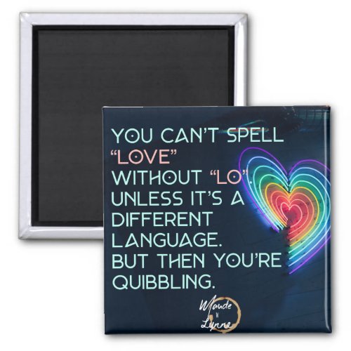 You cant spell love without lo magnet