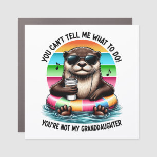 You Can’t Tell Me What To Do Funny Otter Car Magnet