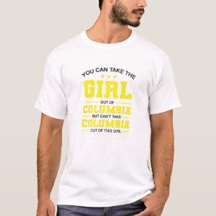 You Can Take The Girl Out Of Columbia South Caroli T-Shirt