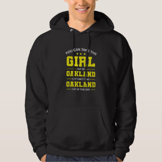You Can Take The Girl Out Of Oakland California Gi Hoodie
