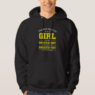 You Can Take The Girl Out Of Shreveport Louisiana  Hoodie
