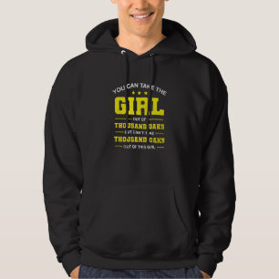 You Can Take The Girl Out Of Thousand Oaks Califor Hoodie