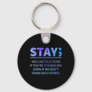 You Can Talk To Me If You're Struggling Stay Keychain
