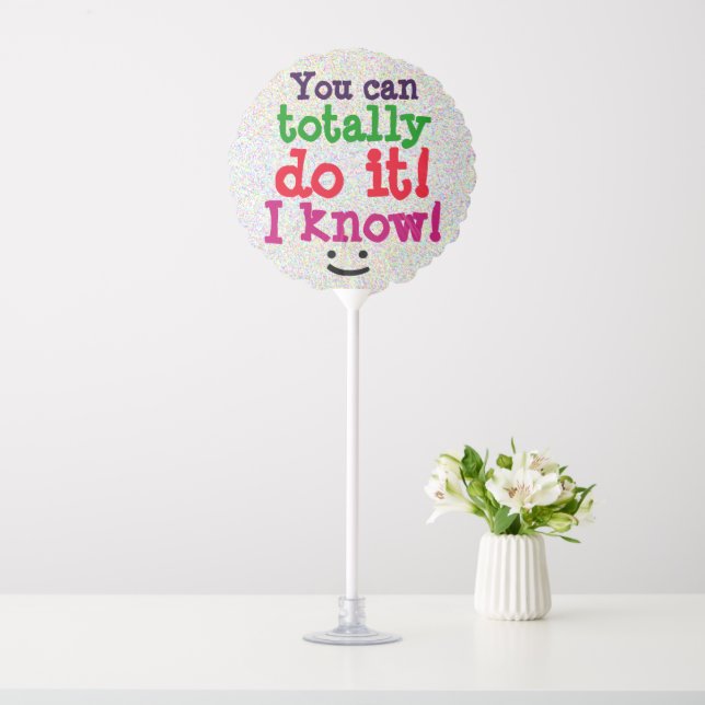 You can totally do it Cute Motivational Quote Balloon (In SItu)