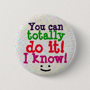 You can totally do it Motivational Quote Cute Button