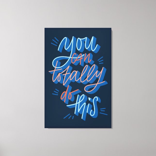 You can totally do this hand lettered Design  Canvas Print (Front)