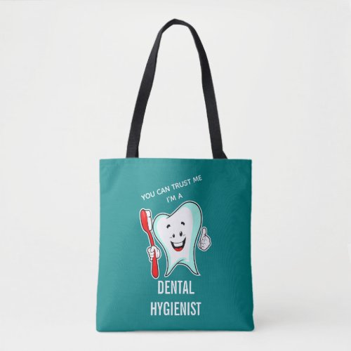 You can Trust Me Im a Dental Hygienist Funny Tote Bag