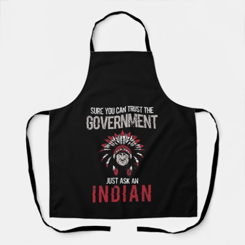 You Can Trust The Government Native American Day Apron