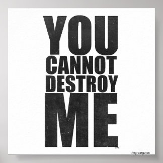 You cannot destroy me poster