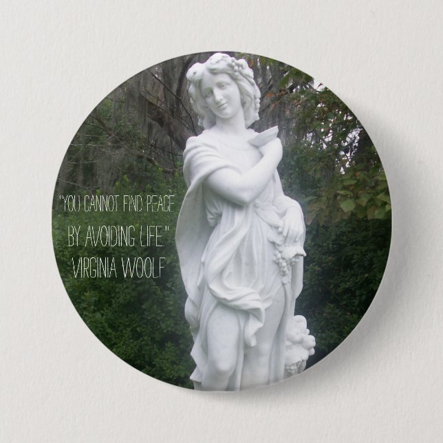 "You cannot find peace..." Virginia Woolf Button (Front)