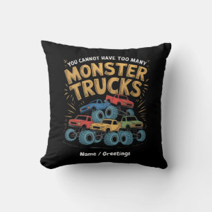 You Cannot Have Too Many Monster Trucks Throw Pillow