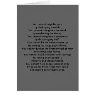 You cannot help the poor by destroying the rich... cards