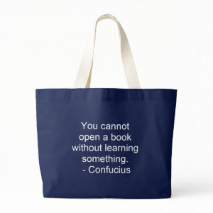 You cannot open a book without learning something bag