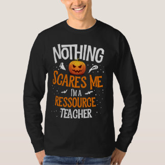 You Cannot Scare Me I M A Ressource Teacher Hallow T-Shirt