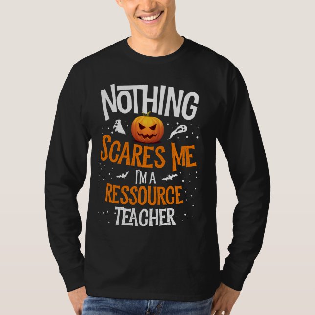You Cannot Scare Me I M A Ressource Teacher Hallow T-Shirt (Front)