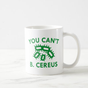 You Can't B. Cereus Coffee Mug