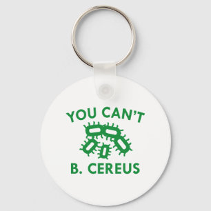 You Can't B. Cereus Keychain