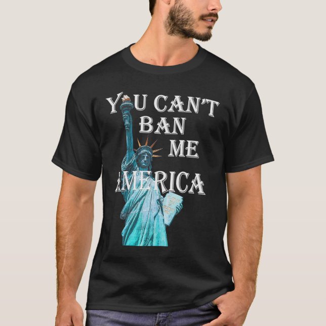 You Can't Ban Me America Statue Of Liberty T-Shirt (Front)