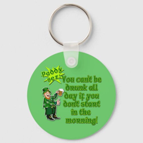 YOu Cant Be Drunk All DaySt Pats Day Keychain