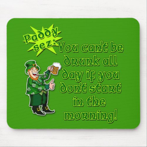 YOu Cant Be Drunk All DaySt Pats Day Mouse Pad