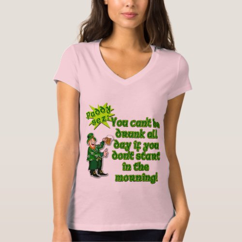 YOu Cant Be Drunk All DaySt Pats Day T_Shirt
