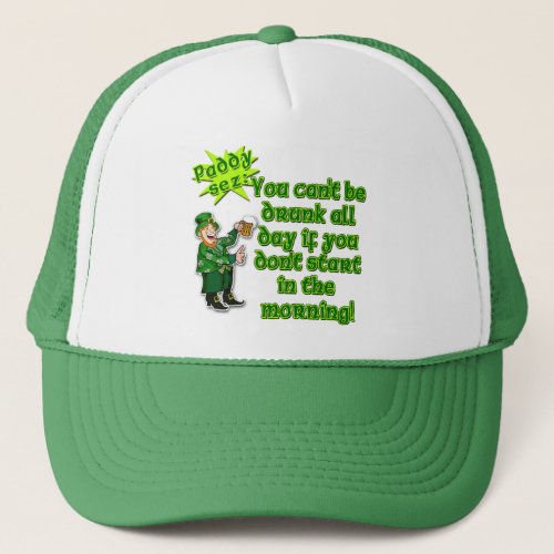 YOu Cant Be Drunk All DaySt Pats Day Trucker Hat