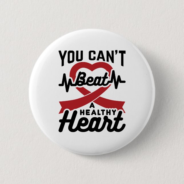 You Can't Beat A Healthy Heart Button (Front)