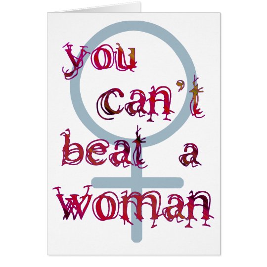 You Can't Beat a Woman Card