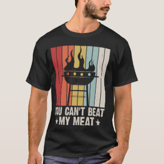 You can't Beat my Meat BBQ T-Shirt