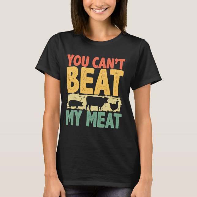 You Can't Beat My Meat Smoker, Funny BBQ Grilling  T-Shirt (Front)