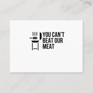 YOU CAN'T BEAT OUR MEAT BUSINESS CARD