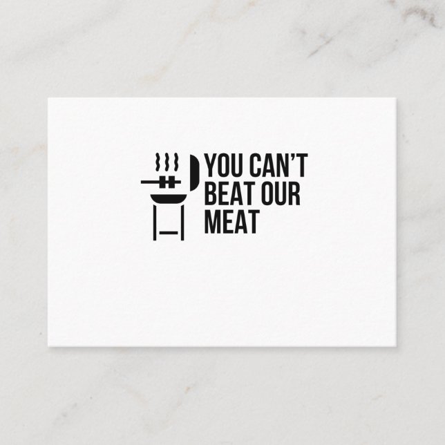 YOU CAN'T BEAT OUR MEAT BUSINESS CARD (Front)