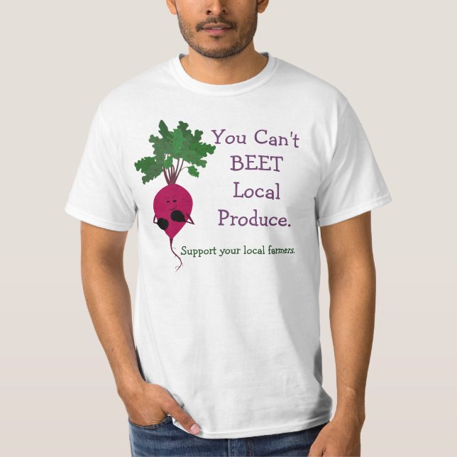 You Can't Beet Local Foods T-Shirt (Front)