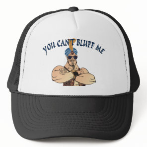 "You Can't Bluff Me" Hat