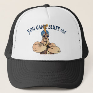 "You Can't Bluff Me" Hat