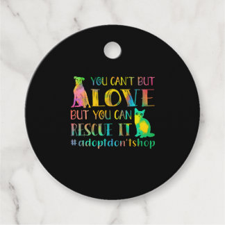 You Can't But Love But You Can Rescue It Favor Tags
